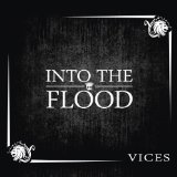 Vices Lyrics Into The Flood