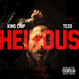 Heinous (Single) Lyrics King Chip
