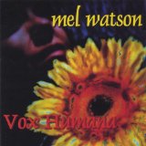 vox humana Lyrics Mel Watson