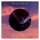 Pt. 1: Hey, No Pressure (Single) Lyrics Ray Lamontagne