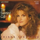 The Sweetest Gift Lyrics Trisha Yearwood