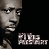 If I Were President: The Haitian Experience Lyrics Wyclef Jean