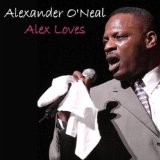 Alex Loves Lyrics Alexander O'Neal