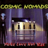 Make Love Not War Lyrics Cosmic Nomads