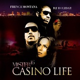 Mister 16: Casino Life (Mixtape) Lyrics French Montana