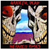 Infrared Roses Lyrics Grateful Dead