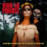 Viva La Muerte Lyrics Inkubus Sukkubus