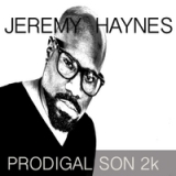 Prodigal Son 2k Lyrics Jeremy Haynes