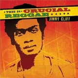 This Is Crucial Reggae Lyrics Jimmy Cliff