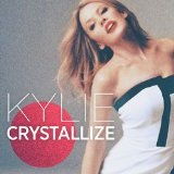 Crystallize (Single) Lyrics KYLIE MINOGUE
