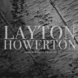Thick of Thin Things Lyrics Layton Howerton