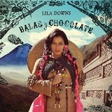 BALAS Y CHOCOLATE Lyrics Lila Downs