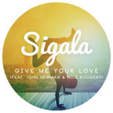 Give Me Your Love (Single) Lyrics Sigala