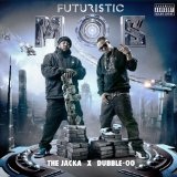 Futuristic Mob Lyrics The Jacka & X Dubble-OO