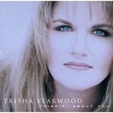 Thinkin' About You Lyrics Trisha Yearwood