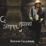 C'è Sempre Un Motivo Lyrics Adriano Celentano
