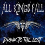 Drink To The Lost Lyrics All Kings Fall