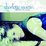 Hiding Places Lyrics Charlotte Martin