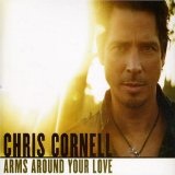 Arms Around Your Love Lyrics Chris Cornell