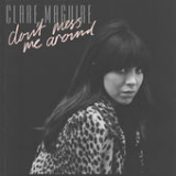 Don't Mess Me Around (EP) Lyrics Clare Maguire