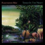 Tango In The Night Lyrics FLEETWOOD MAC