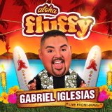 Aloha Fluffy Lyrics Gabriel Iglesias