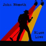 Blues Live Lyrics John Nemeth