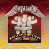 Masterful Mystery Tour Lyrics Beatallica