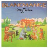 Happy Families Lyrics Blancmange