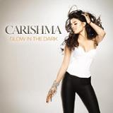 Glow In The Dark (Single) Lyrics Carishma