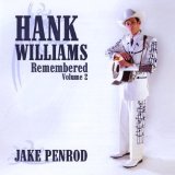 Hank Williams Remembered, Vol. 2 Lyrics Jake Penrod