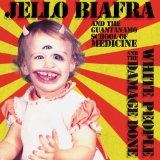 White People And The Damage Done Lyrics Jello Biafra And The Guantanamo School Of Medicine
