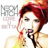 Love U Betta (Single) Lyrics Neon Hitch