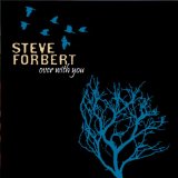Over With You Lyrics Steve Forbert