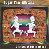 Return of Dos Machos! Lyrics Sugar Free Allstars