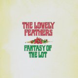 Fantasy Of The Lot Lyrics The Lovely Feathers