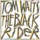 Black Rider Lyrics Waits Tom