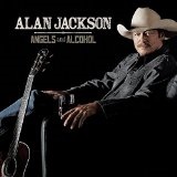 Angels and Alcohol Lyrics Alan Jackson