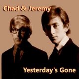 Yesterday's Gone Lyrics Chad & Jeremy