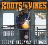 Roots And Vines Lyrics Eugene Hideaway Bridges