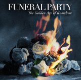 The Golden Age Of Knowhere Lyrics Funeral Party