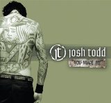 You Made Me Lyrics Josh Todd