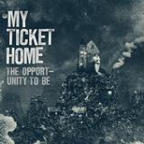 The Opportunity To Be (EP) Lyrics My Ticket Home