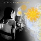 A Good Day Lyrics Priscilla Ahn