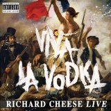 Viva La Vodka Lyrics Richard Cheese