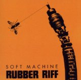 Rubber Riff Lyrics Soft Machine
