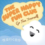 Go Fun Yourself Lyrics Super Happy Fun Club