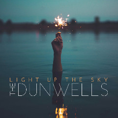 Light Up The Sky Lyrics The Dunwells