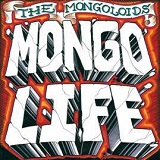 Mongo Life Lyrics The Mongoloids