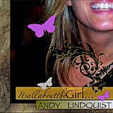 Itsallaboutthegirl Lyrics Andy Lindquist